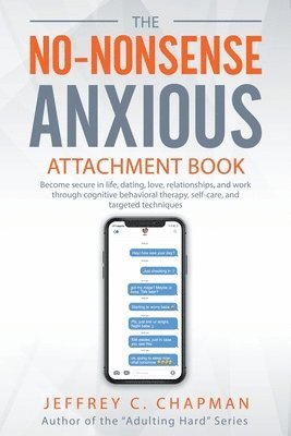 The No Nonsense Anxious Attachment Book 1