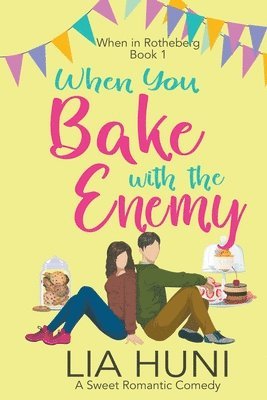 Lia Huni - When You Bake with the Enemy, Häftad