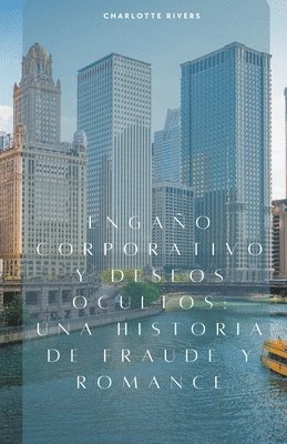Charlotte Rivers - Engaño Corporativo y Deseos Ocultos, Häftad