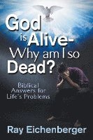 bokomslag God Is Alive- Why Am I So Dead?