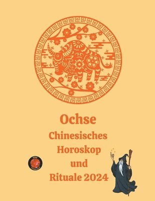 bokomslag Ochse Chinesisches Horoskop und Rituale 2024