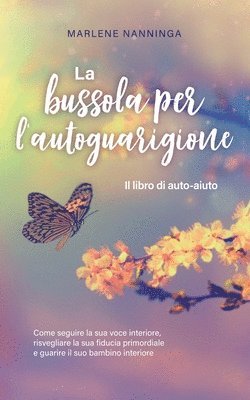 bokomslag La bussola per l'autoguarigione - Il libro di auto-aiuto