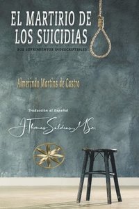 bokomslag El Martirio de los Suicidas