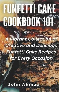 bokomslag Funfetti Cake Cookbook 101