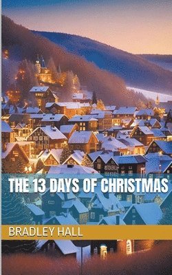 Bradley Hall - 13 Days of Christmas, Häftad