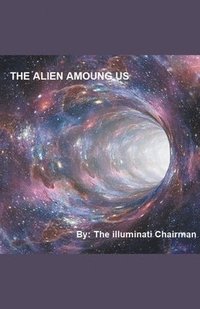 bokomslag The Alien Among Us