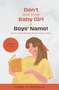 bokomslag Don't Give Your Baby Girl a Boys' Name