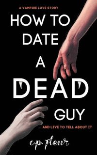 bokomslag How to Date a Dead Guy