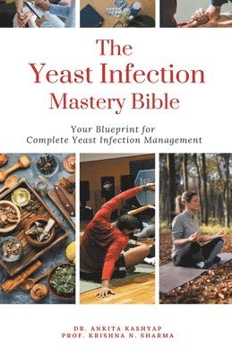 bokomslag The Yeast Infection Mastery Bible