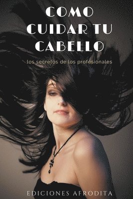 Cómo Cuidar tu Cabello