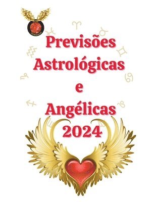 Angeline A Rubi, Alina a Rubi, Angeline A. Rubi, Alina a. Rubi, Alina A Rubi - Previsões Astrológicas e Angélicas 2024, Häftad