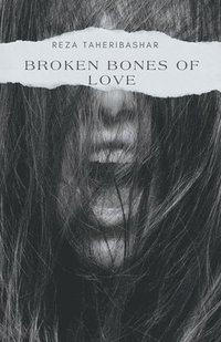 bokomslag Broken Bones Of Love