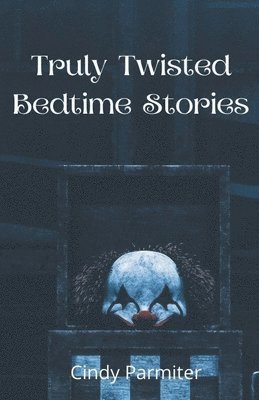 bokomslag Truly Twisted Bedtime Stories