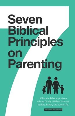 bokomslag 7 Biblical Principles on Parenting