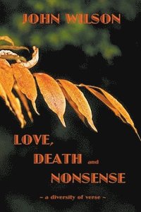 bokomslag Love Death and Nonsense