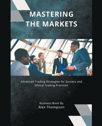 bokomslag Mastering the Markets