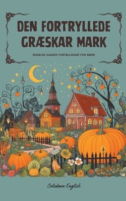 bokomslag Den Fortryllede Græskar Mark