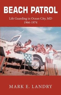 bokomslag Beach Patrol Life Guarding in Ocean City, MD 1966-74