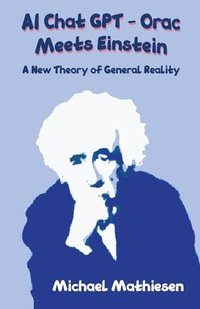 bokomslag AI Chat GPT - Orac Meets Einstein