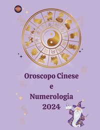 bokomslag Oroscopo Cinese e Numerologia 2024
