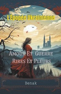 bokomslag Amour Et Guerre, Rires Et Pleurs