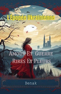 bokomslag Amour Et Guerre, Rires Et Pleurs