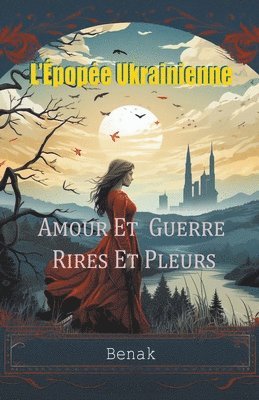 Amour Et Guerre, Rires Et Pleurs 1