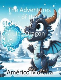 bokomslag The Adventures of the Ice Dragon