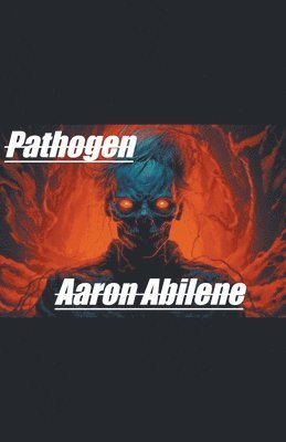 Aaron Abilene - Pathogen, Häftad