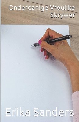 Erika Sanders - Onderdanige Vroulike Skrywer, Häftad
