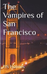 bokomslag The Vampires of San Francisco