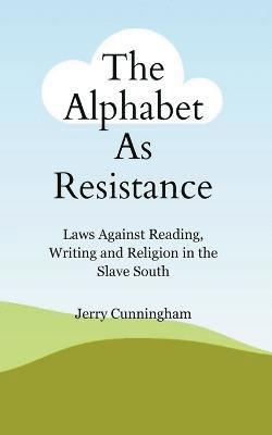 The Alphabet As Resistance 1