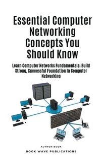 bokomslag Essential Computer Networking Concepts You Should Know