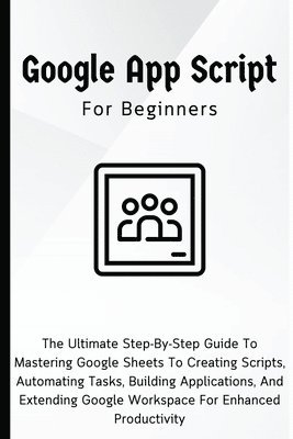 Google Apps Script For Beginners 1