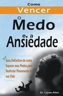 Como Vencer o Medo e a Ansiedade para Sempre 1