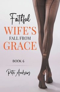 bokomslag Faithful Wife's Fall From Grace Book 6