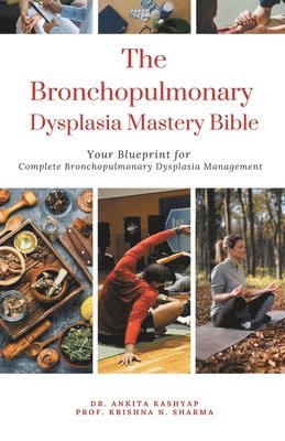 The Bronchopulmonary Dysplasia Mastery Bible 1