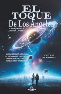 bokomslag El Toque De Los ngeles - La Magia De La Curacin Celestial