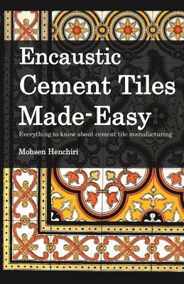 Encaustic Cement Tiles Made Easy 1
