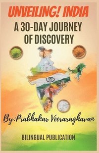 bokomslag Unveiling India, A 30-Day Journey of Discovery