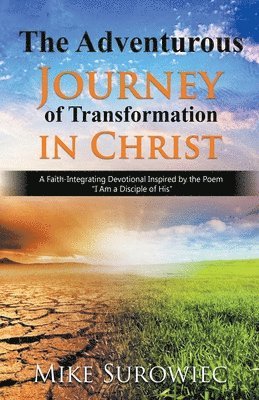 Mike Surowiec - Adventurous Journey of Transformation in Christ, Häftad