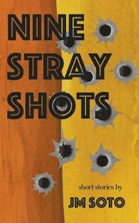 bokomslag Nine Stray Shots