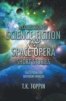 bokomslag A Collection of Science Fiction & Space Opera Short Stories