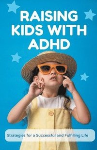 bokomslag Raising Kids with ADHD