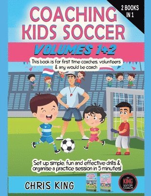 Chris King - Coaching Kids Soccer - Volumes 1 & 2, Häftad