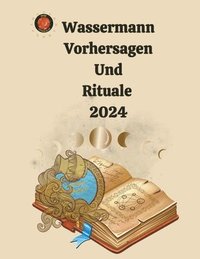bokomslag Wassermann Vorhersagen Und Rituale 2024