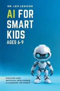 bokomslag AI for Smart Kids Ages 6-9
