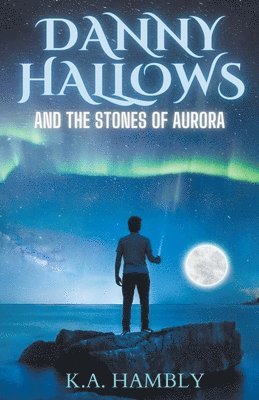 Danny Hallows and the Stones of Aurora 1