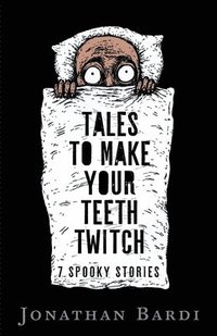 bokomslag Tales to Make Your Teeth Twitch