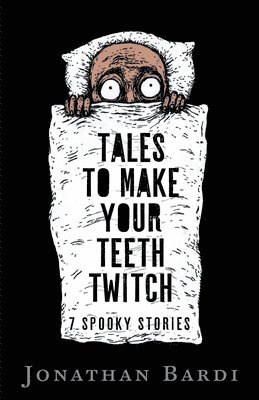 Tales to Make Your Teeth Twitch 1